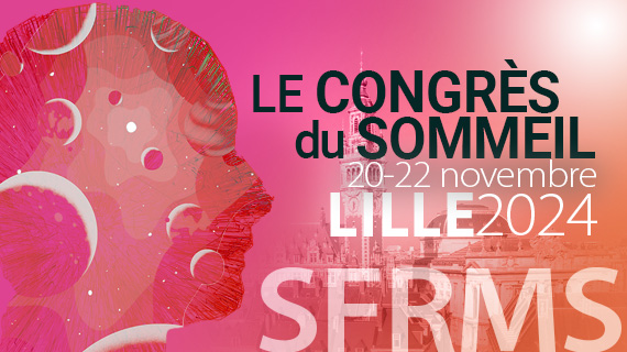 L’essentiel du Congrès du Sommeil 2024 vu par l’Encéphale online