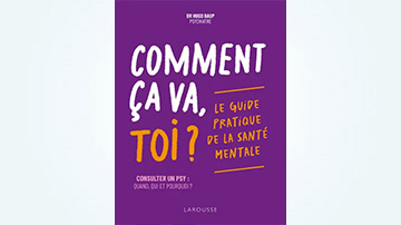 Comment ça va, toi ? Le guide pratique de la santé mentale