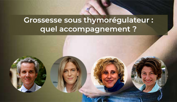 Dossier thématique - grossesse sous thymorégulateur : quel accompagnement ? – l'éditorial