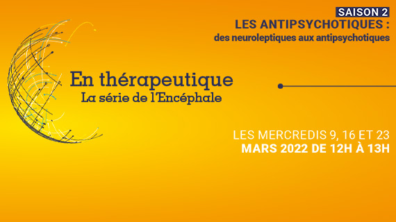 En thérapeutique, la série de l’Encéphale sur les Antipsychotiques
