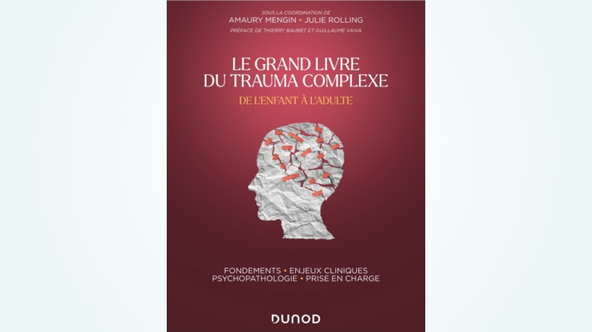 Le grand livre du trauma complexe, un ouvrage d'Amaury C. Mengin, Julie Rolling