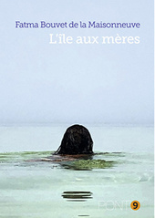 Fatma Bouvet - L’île aux mères
