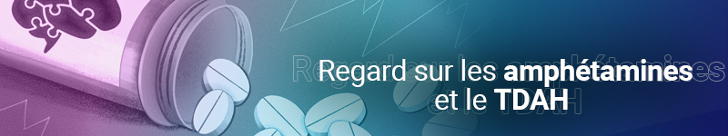 Regard sur les amphétamines et le TDAH