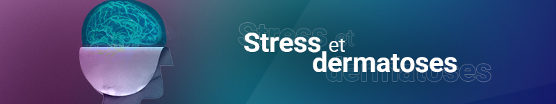 Stress et dermatoses