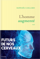 L'homme augmenté, futurs de nos cerveaux
