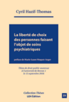 La liberté de choix des personnes faisant l'objet de soins psychiatriques - Couverture