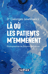 Là où les patients m'emmènent, par Georges Lewkowicz