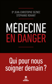 Médecine en danger - Qui pour nous soigner demain ?