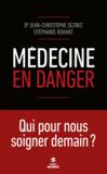 Médecine en danger - Qui pour nous soigner demain ?