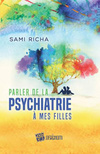 Parler de la psychiatrie à mes filles - Sami Richa