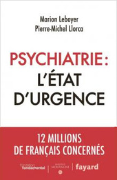 Psychiatrie : l'état d'urgence - Marion Leboyer & Pierre-Michel Llorca