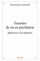 Tranches de vie en psychiatrie